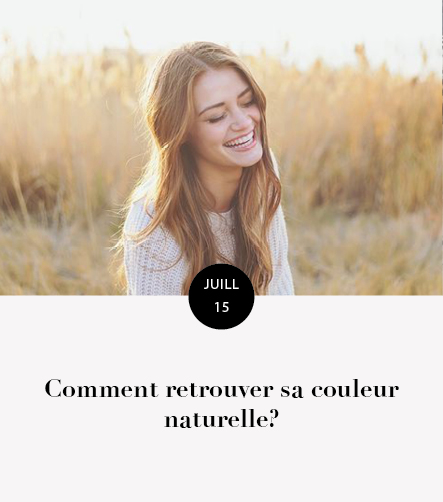 retrouver sa couleur naturelle
